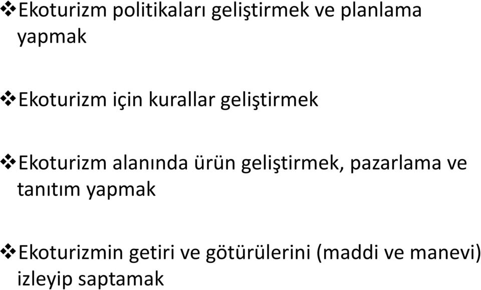 ürün geliştirmek, pazarlama ve tanıtım yapmak