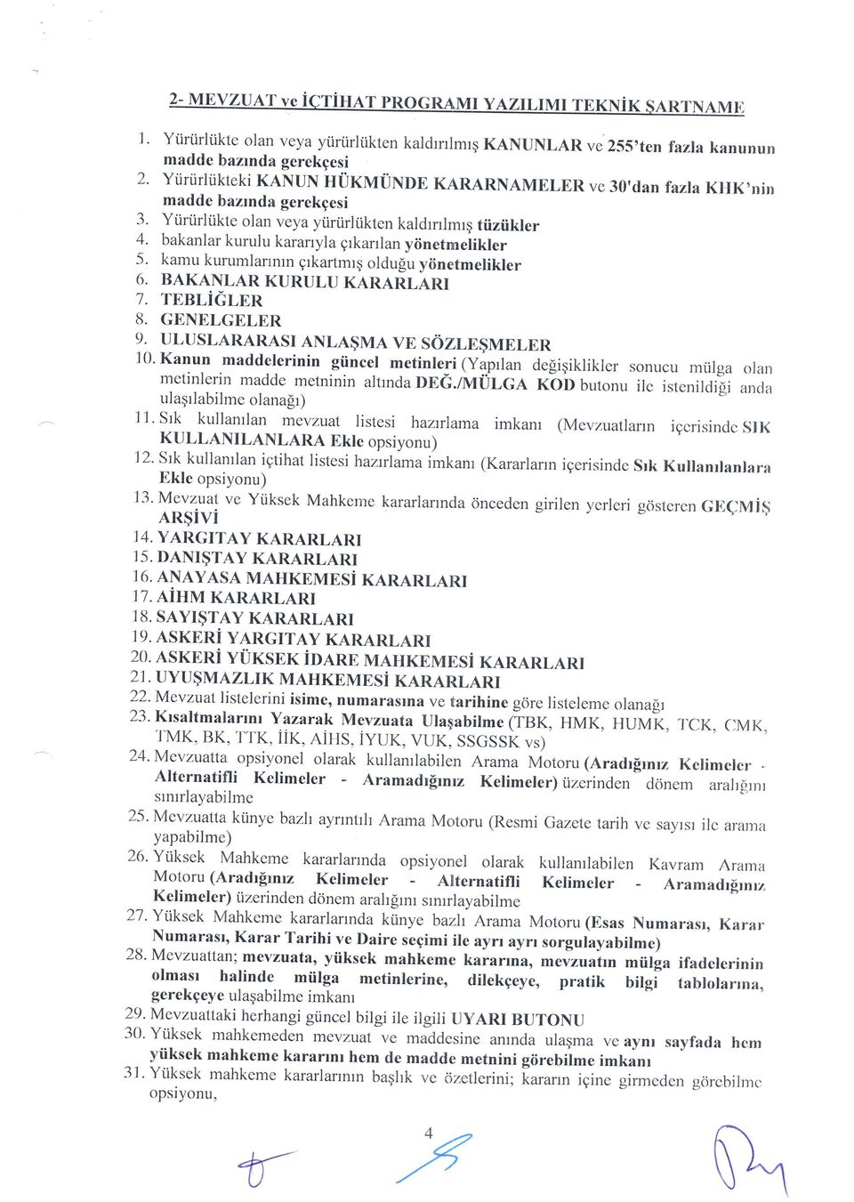 bakanlar kurul u kar artyla gr karr lan yiin etm elikler -5. kamu kurumlar:lnrn grkartmrq oldulu yiinetmelikler 6. BAKANLAR I(URULU KARARLARI 7. TEBLiGLER 8. GENELGELER 9.