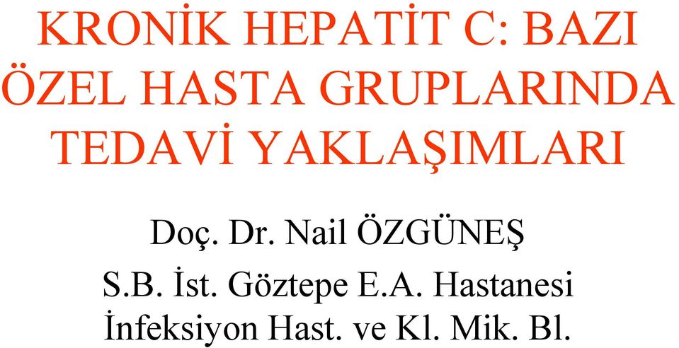 Dr. Nail ÖZGÜNEŞ S.B. İst. Göztepe E.A.