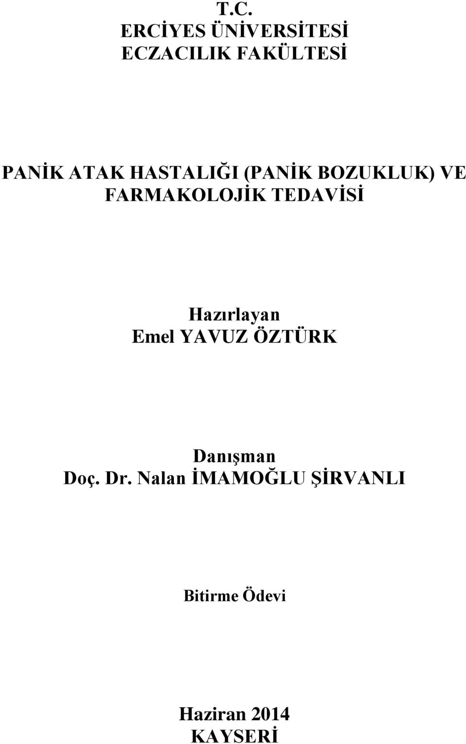 HASTALIĞI (PANĠK BOZUKLUK) VE FARMAKOLOJĠK TEDAVĠSĠ