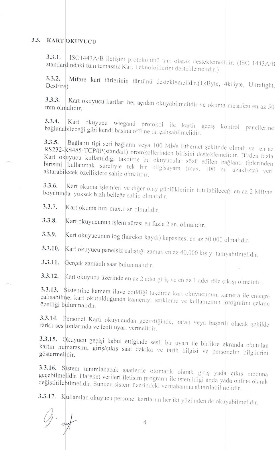 .ou"ucu kartlan her aqrdan okuyabilnrelidir 'e okum1 mesaf'esi,:n iiz 5i0 Kart okuyucu u'iegancl protokor ire.. kar.trr gcai$ kpntrol paneileri.