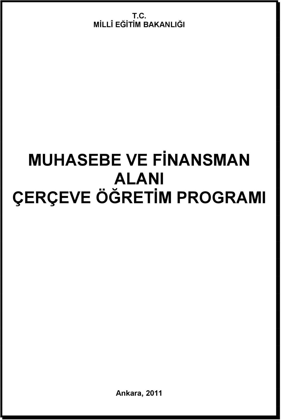 FİNANSMAN ALANI ÇERÇEVE