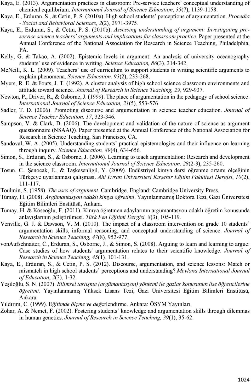 Assessing understanding of argument: Investigating preservice science teachers' arguments and implications for classroom practice.