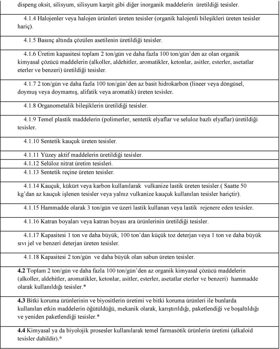 5 Basınç altında çözülen asetilenin üretildiği tesisler. 4.1.