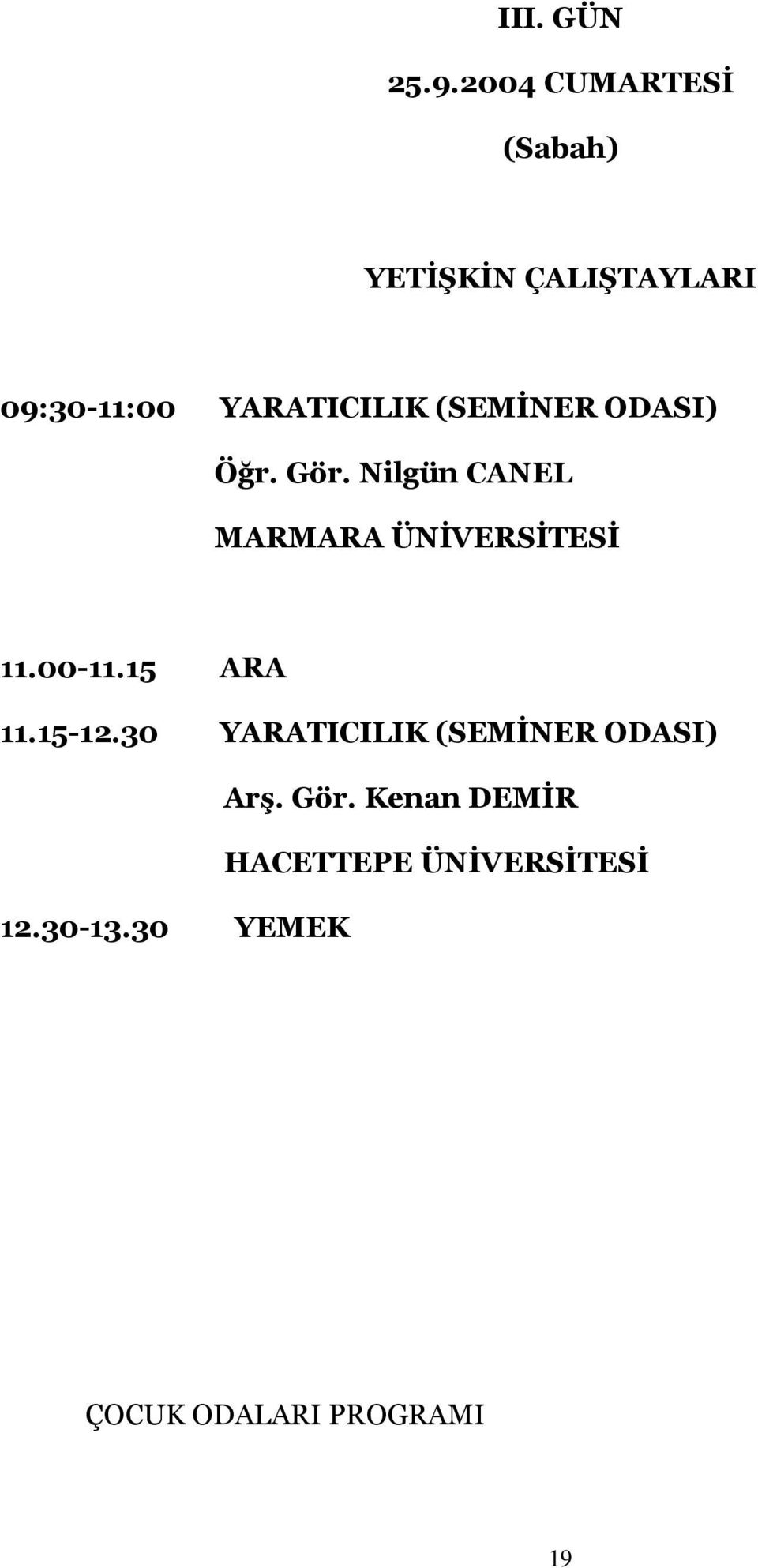 (SEMİNER ODASI) Öğr. Gör. Nilgün CANEL MARMARA ÜNİVERSİTESİ 11.00-11.