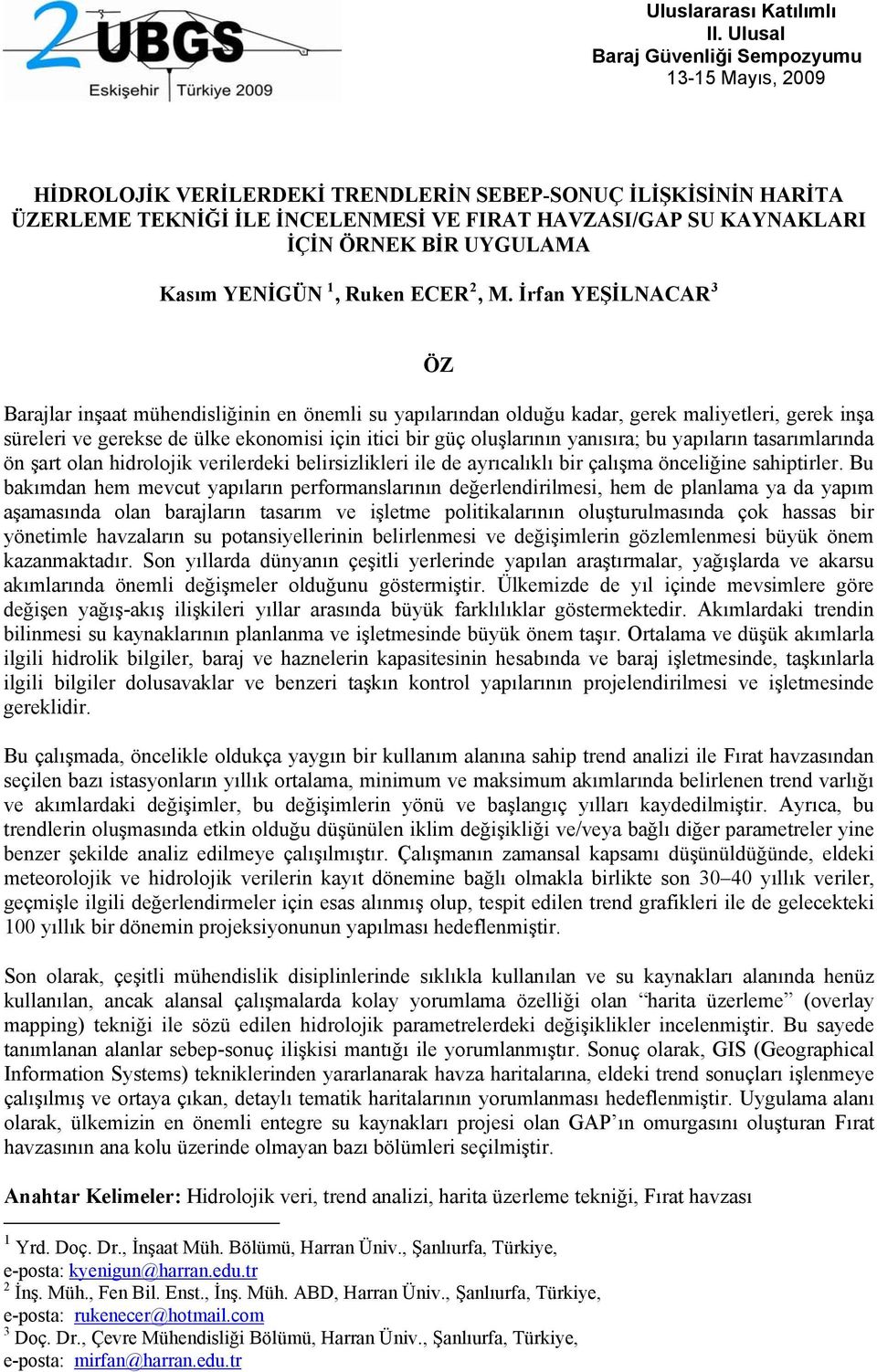 UYGULAMA Kasım YENİGÜN 1, Ruken ECER 2, M.