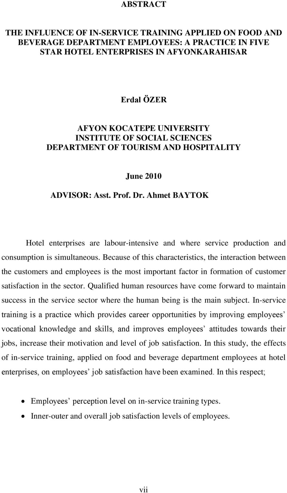 Ahmet BAYTOK Hotel enterprises are labour-intensive and where service production and consumption is simultaneous.