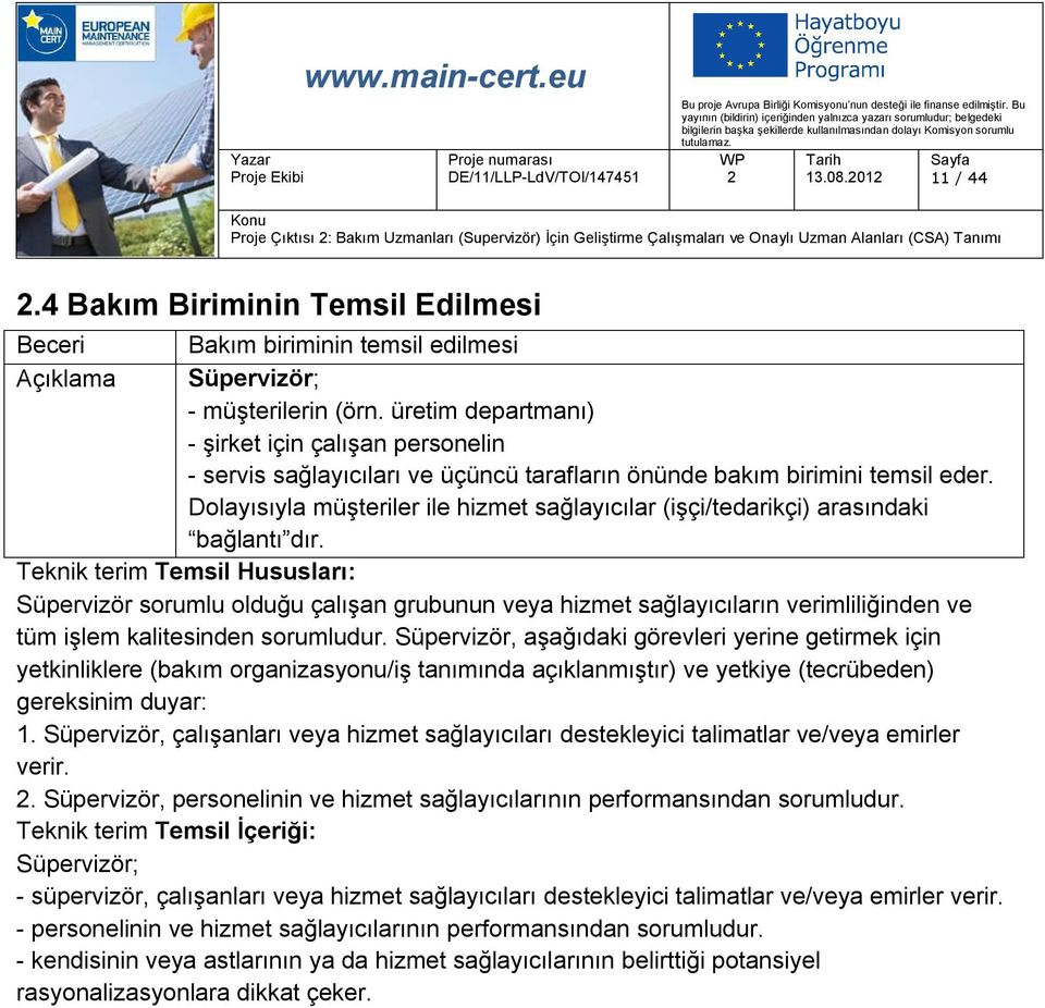 üretim departmanı) - şirket için çalışan personelin - servis sağlayıcıları ve üçüncü tarafların önünde bakım birimini temsil eder.