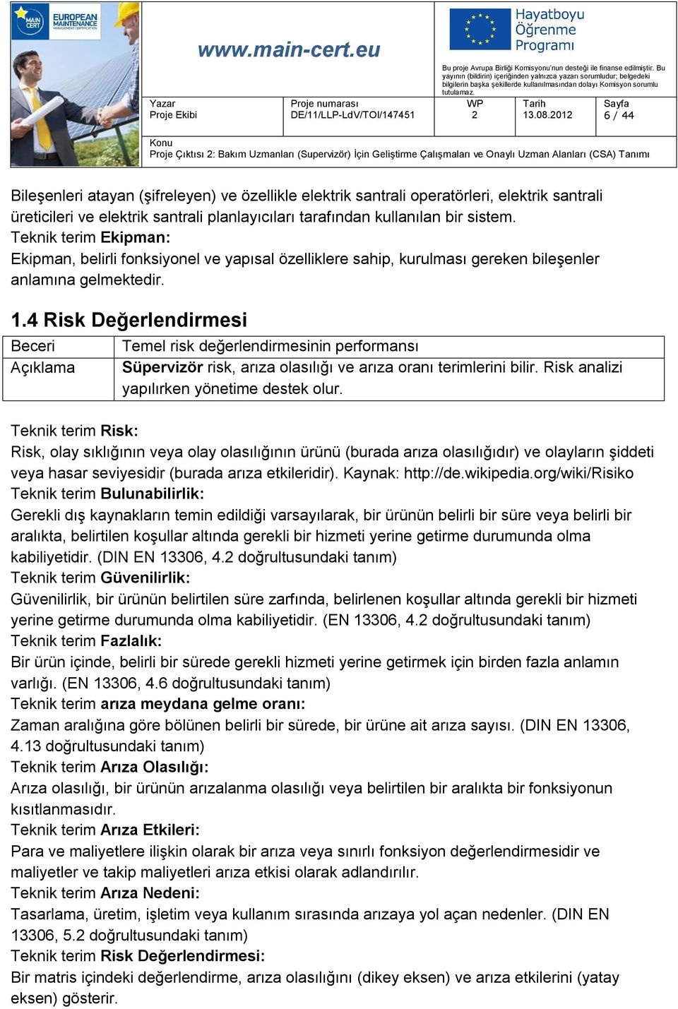 elektrik santrali üreticileri ve elektrik santrali planlayıcıları tarafından kullanılan bir sistem.