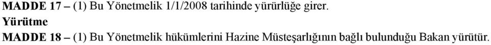 Yürütme MADDE 18 (1) Bu Yönetmelik