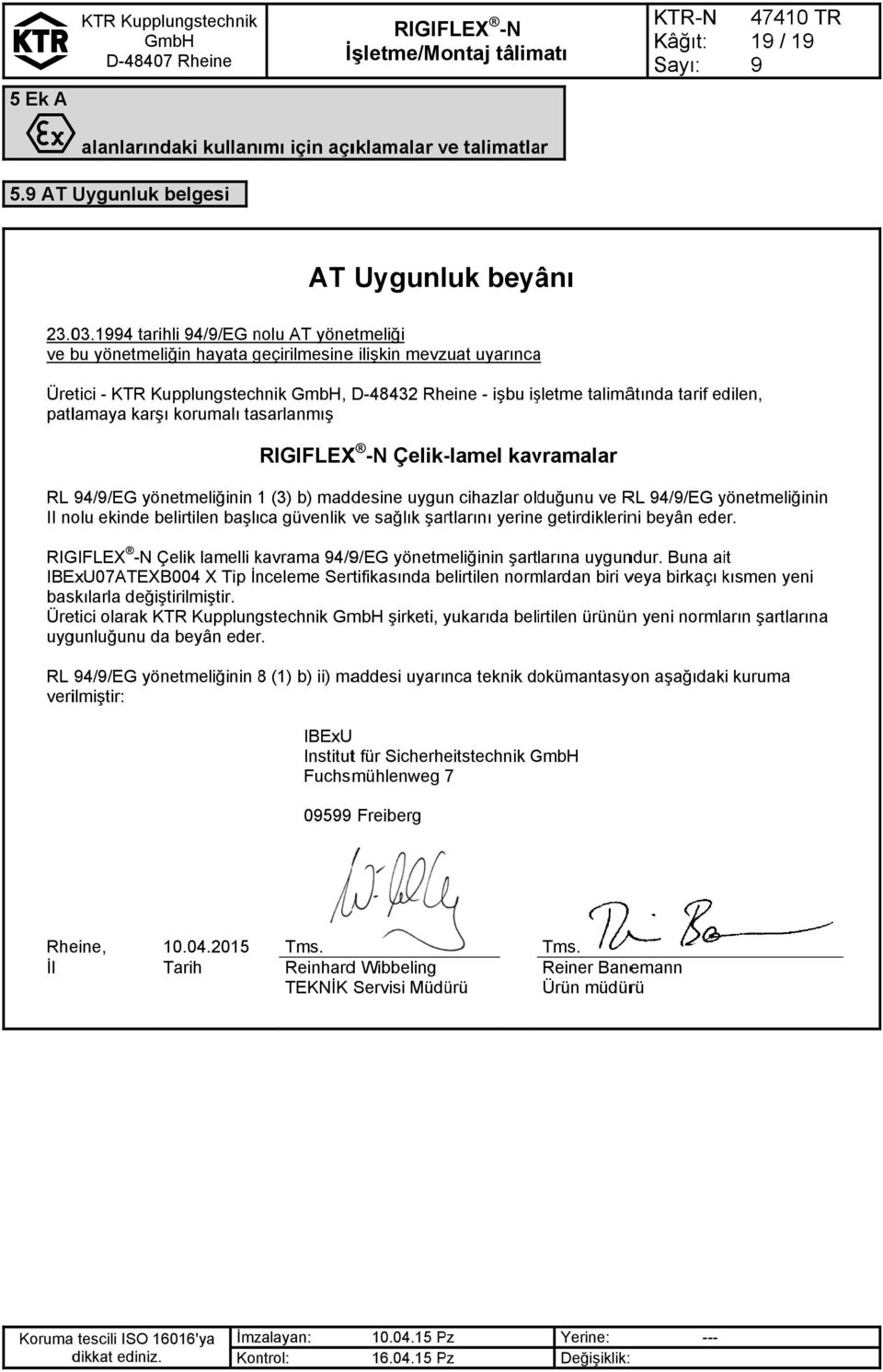 patlamaya karşıı korumalı tasarlanmış RIGIFLEXX -N Çelik-lamel uygun cihazlar olduğunu ve RL 4//EG yönetmeliğini in kavramalar RL 4//EG yönetmeliğinin 1 (3) b) maddesine II nolu ekinde belirtilen