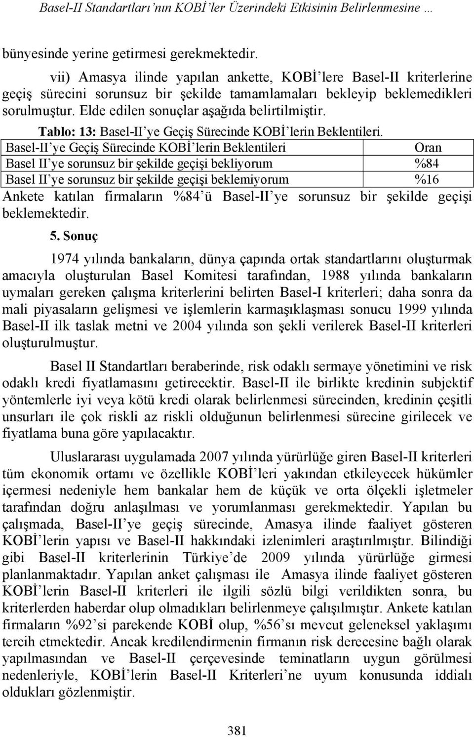 Tablo: 13: Basel-II ye Geçiş Sürecinde KOBİ lerin Beklentileri.