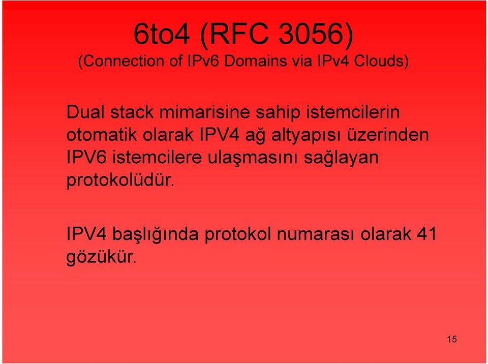 ağ altyapısı üzerinden IPV6 istemcilere ulaşmasını sağlayan
