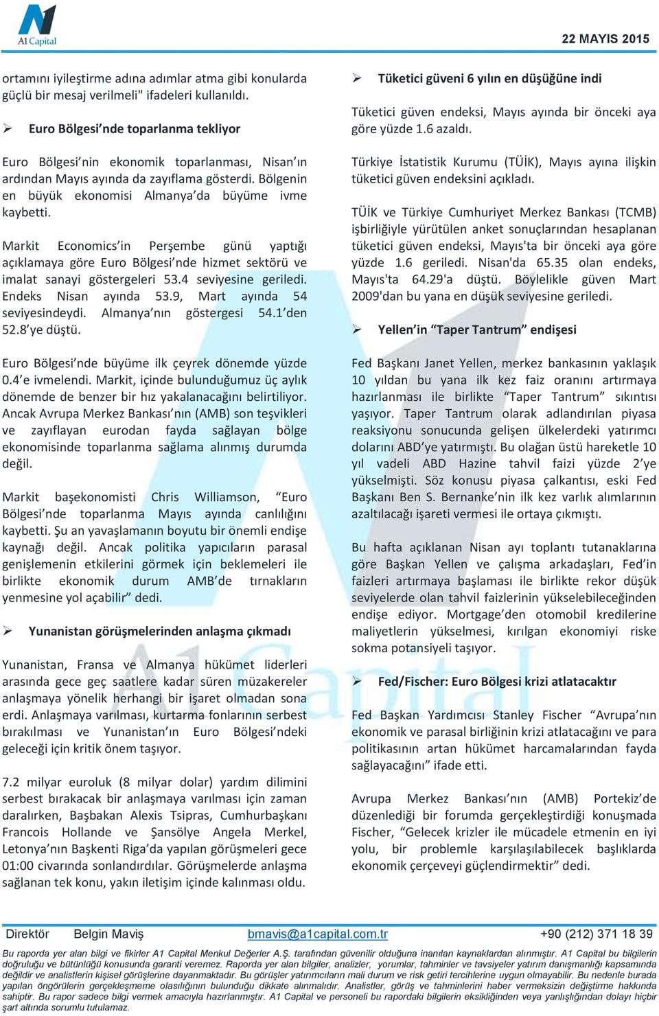 Markit Economics in Perşembe günü yaptığı açıklamaya göre Euro Bölgesi nde hizmet sektörü ve imalat sanayi göstergeleri 53.4 seviyesine geriledi. Endeks Nisan ayında 53.