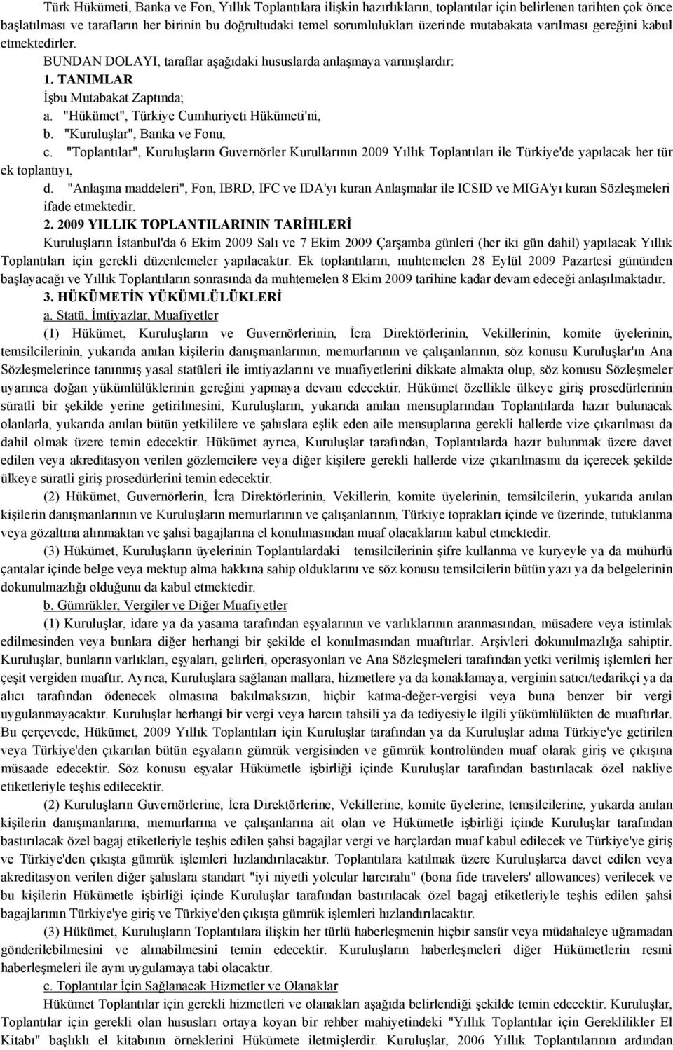 "Hükümet", Türkiye Cumhuriyeti Hükümeti'ni, b. "Kuruluşlar", Banka ve Fonu, c.