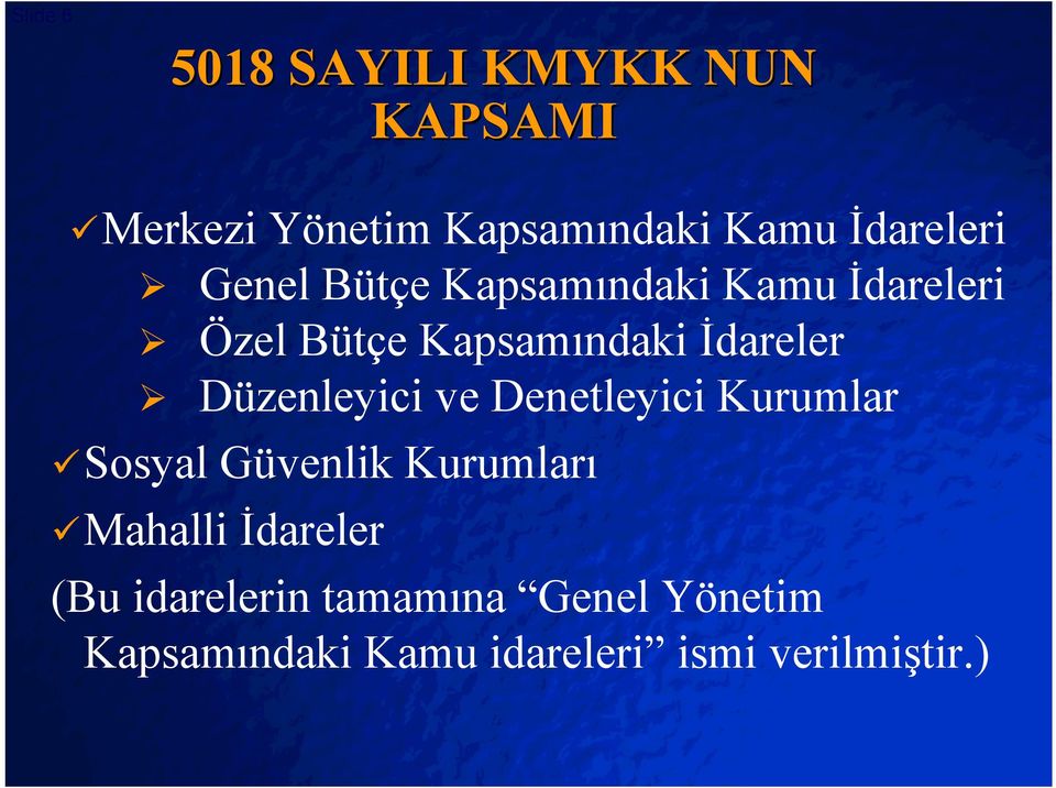 İdareler Düzenleyici ve Denetleyici Kurumlar üsosyal Güvenlik Kurumları ümahalli