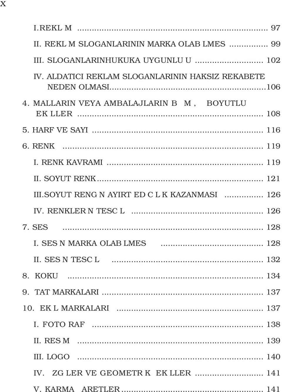 .. 119 I. RENK KAVRAMI... 119 II. SOYUT RENK... 121 III.SOYUT RENG N AYIRT ED CLK KAZANMASI... 126 IV. RENKLER N TESC L... 126 7. SES... 128 I.