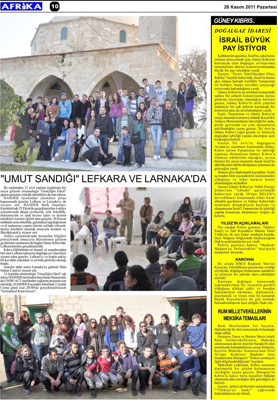 HASDER tarafýndan yürütülen proje kapsamýnda gençler Lefkara ve Larnaka'yý da ziyaret etti.