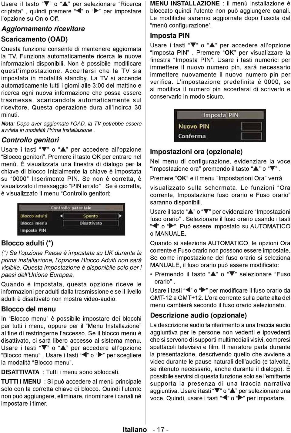 Non è possibile modifi care quest impostazione. Accertarsi che la TV sia impostata in modalità standby.