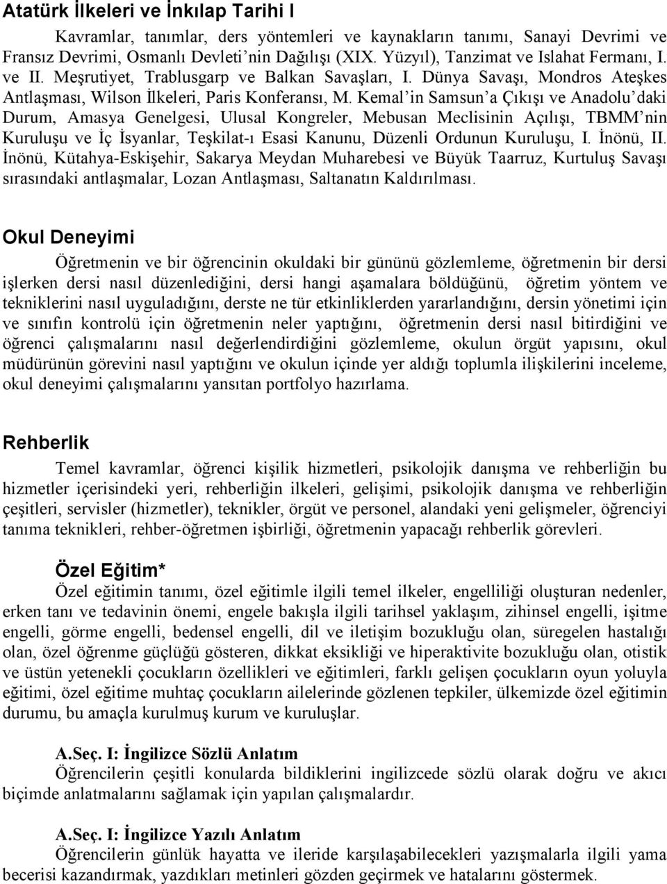 Kemal in Samsun a Çıkışı ve Anadolu daki Durum, Amasya Genelgesi, Ulusal Kongreler, Mebusan Meclisinin Açılışı, TBMM nin Kuruluşu ve İç İsyanlar, Teşkilat-ı Esasi Kanunu, Düzenli Ordunun Kuruluşu, I.