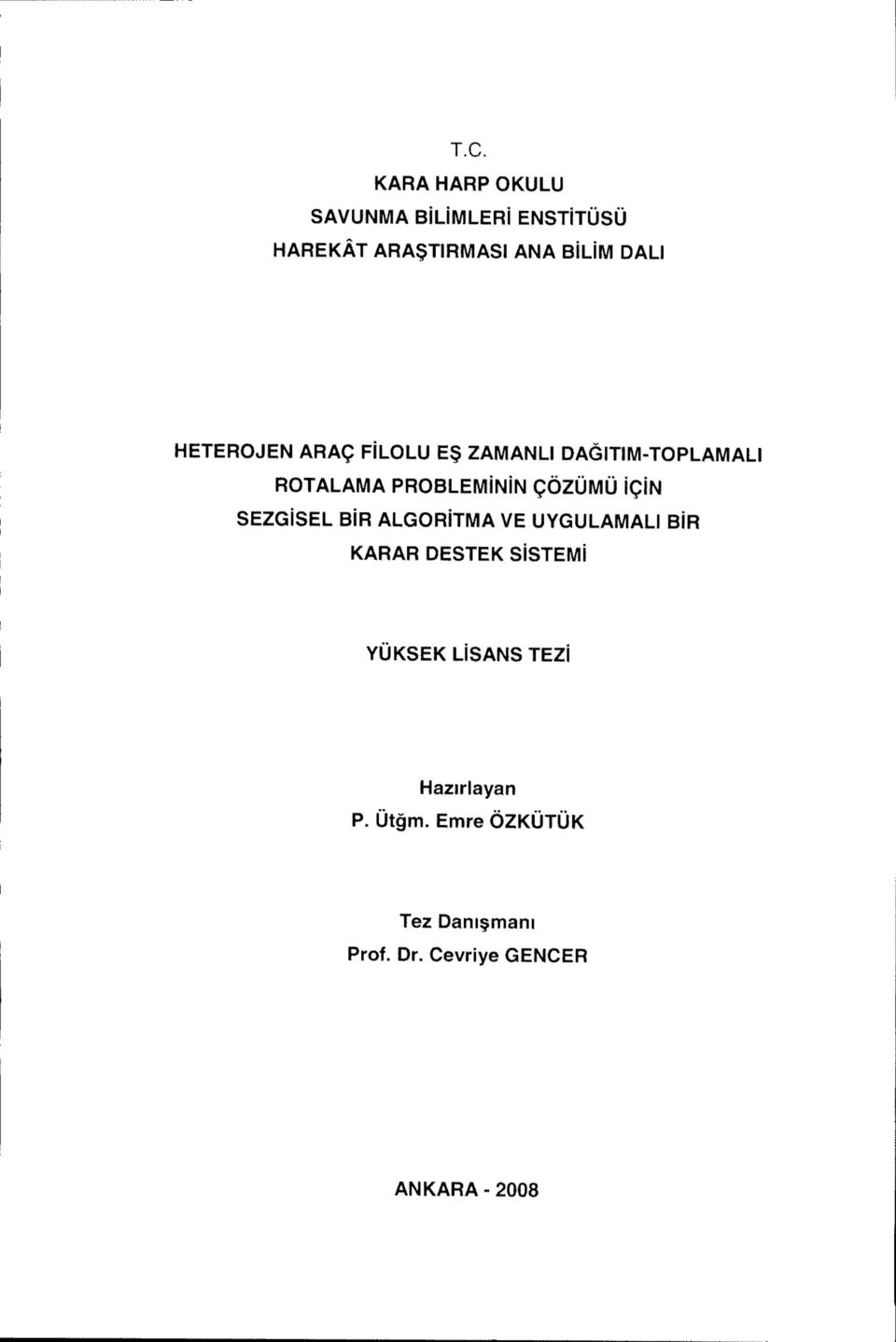 IQIN SEZGiSEL BiR ALGORITMA VE UYGULAMALI BIR KARAR DESTEK SiSTEMi YUKSEK LiSANS