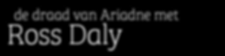 FESTIVALCREATIE DUBBELCONCERT 20:15 De draad van Ariadne / 21:30 Ciğdem Aslan / 10 13 16 VR 18.