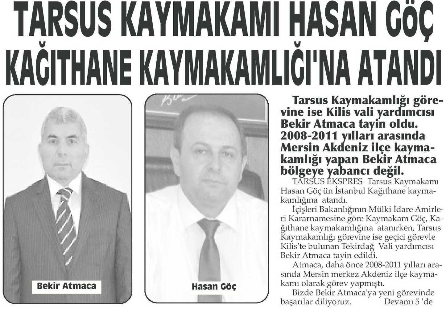 TARSUS KAYMAKAMI HASAN GOÇ KAGITHANE KAYMAKAMLIGI NA ATANDI Yayın Adı : Tarsus Ekspres