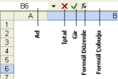 FORMÜL ARAÇ ÇUBUĞU Her Excel sayfasının harflerden oluşan sütun adresleri ve rakamlardan oluşan satır adresleri