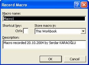 Makro Kaydet düğmesine basılırsa karşımıza çıkan pencerede öncelikle Kaydedeceğimiz Makroya bir ad