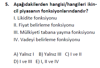 UYARI: 24 Aralık 2016 Cumartesi Günü Sabah oturumunda yapılan sınavda çıkmış sorular 2002 Kasım ayından bu yana SPK Lisanslama eğitimleri veren ve bu sınava katılan Hocamız ile öğrencilerimiz