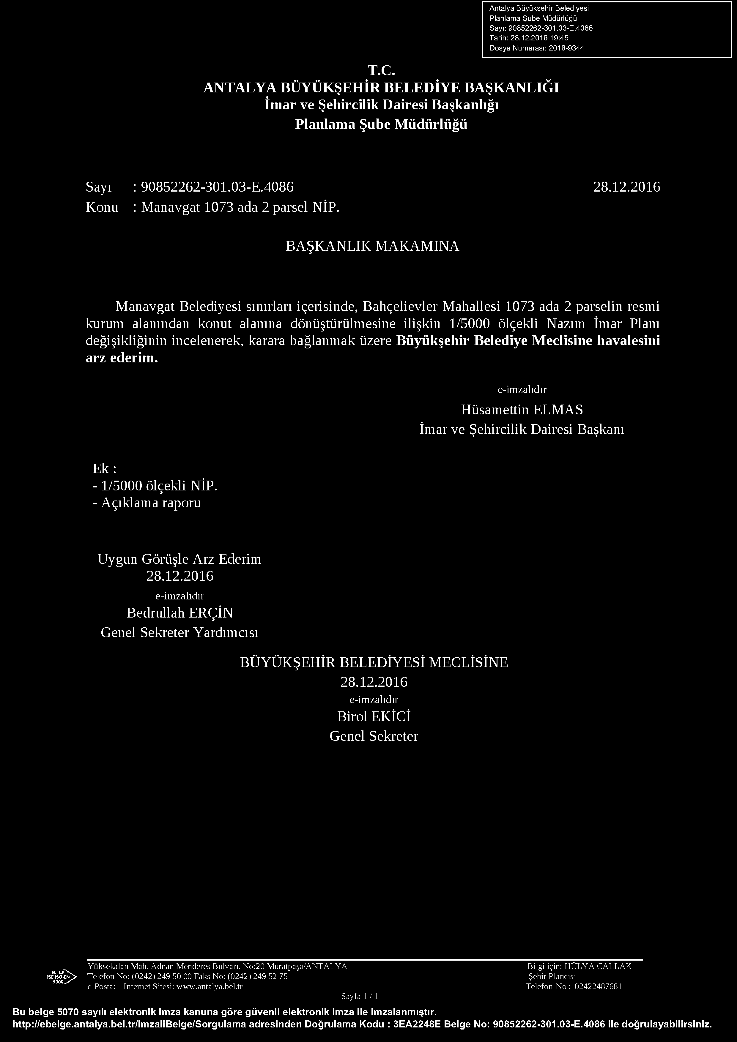 A ntalya B üyükşehir Belediyesi Planlam a Şube Müdürlüğü Sayı: 90852262-301.03-E.4086 Tarih: 28.12.2016 19:45 Dosya N um arası: 2016-9344 T.C.