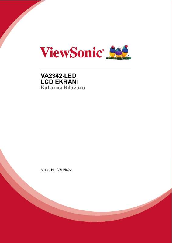 Bu kullanım kılavuzunda önerileri okuyabilir, teknik kılavuz veya VIEWSONIC VA2342-LED için kurulum kılavuzu.