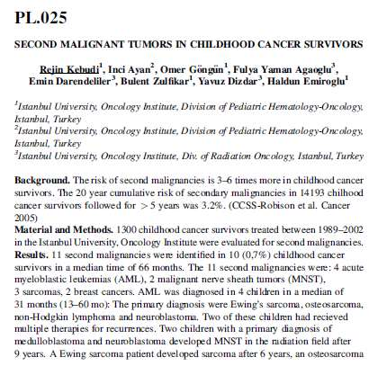 İstanbul Üniv. 1989-2002 arası tedavi gören ve en az 3 yıl yaşayan 1300 çocuk vaka 11 ikincil kanser (%0.