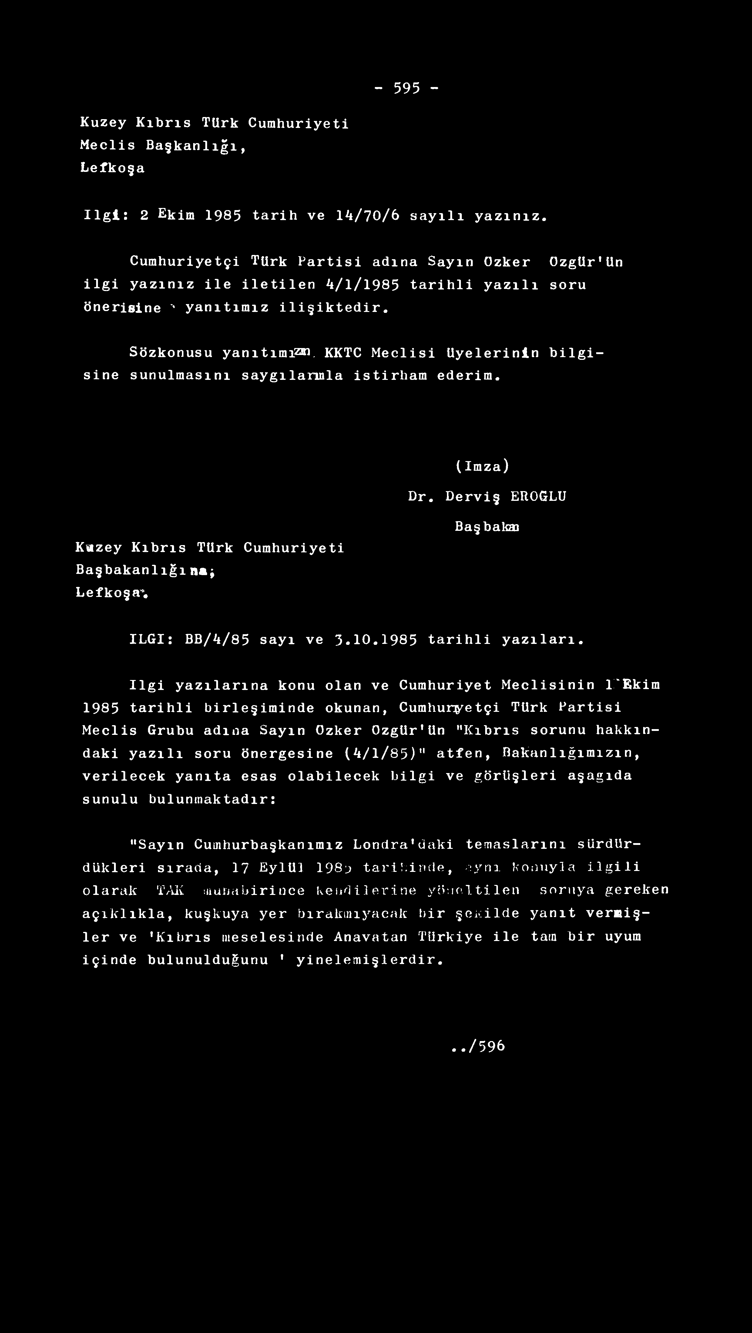 - 595 - Kuzey Kıbrıs TUrk Cumhuriyeti Meclis Başkanlığı, Lefkoşa ilgi: 2 Ekim 1985 tarih ve 14/70/6 sayılı yazınız.