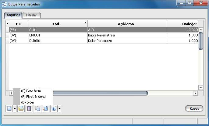 Parametre Bilgileri Bütçe parametreleri tür seçilerek kaydedilir. Tür seçimi için Bütçe Parametreleri Listesi'nde Ekle seçeneği yanında yer alan ok simgesi tıklanır.