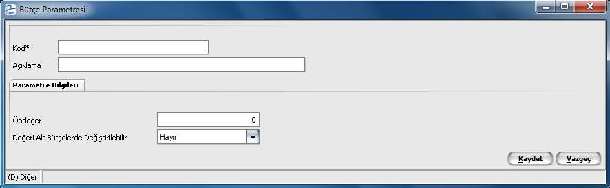 Diğer türündeki bütçe kalemi parametre bilgileri Diğer türündeki bütçe kalemi için kaydedilen parametre bilgileri şunlardır: Öndeğeri Değeri Alt Bütçelerde Değiştirilebilir Bütçe Parametresinin