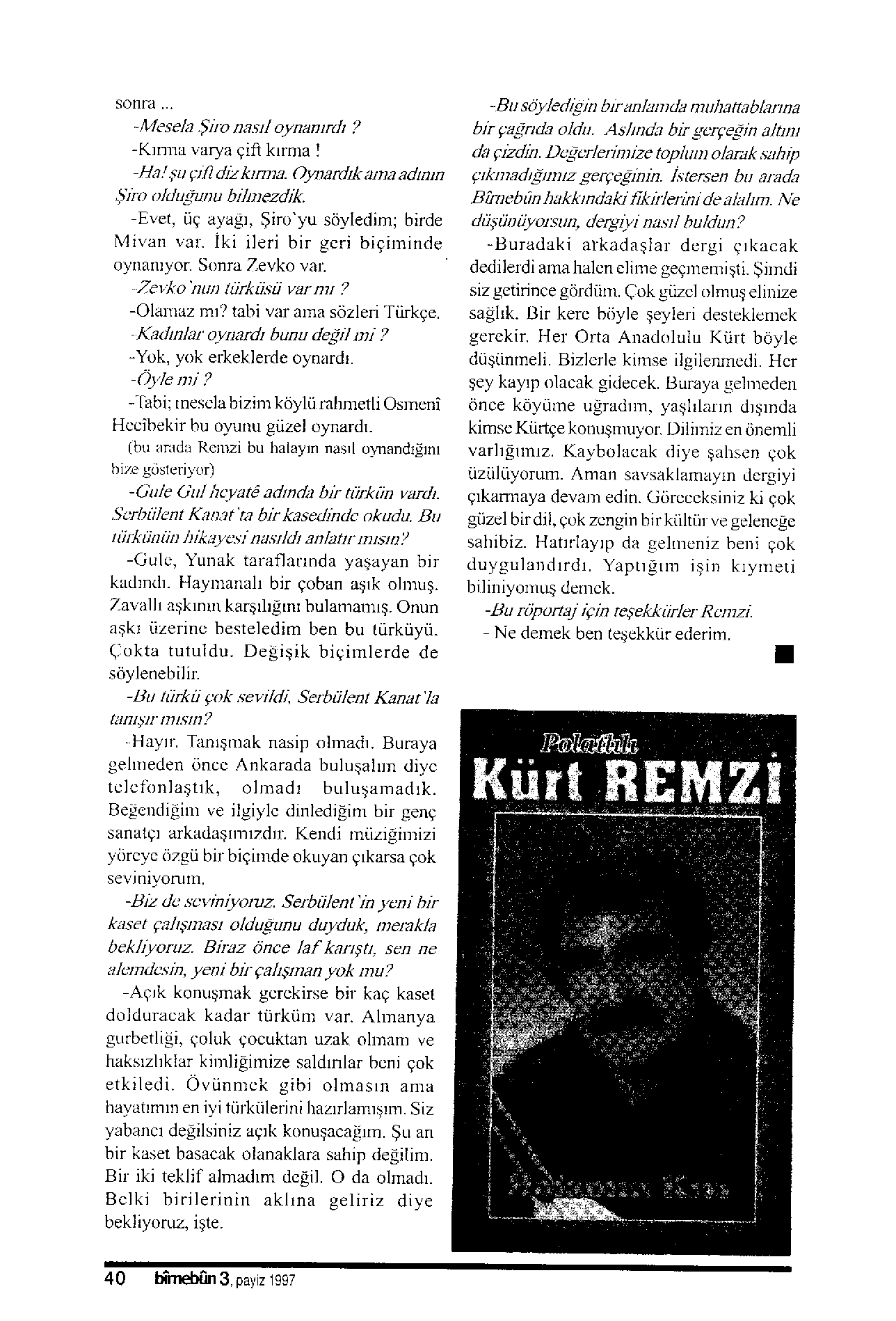 sonra... -Mt'sela.lio nas oynantr&? -Krnna varya qifi krma! Ha! Su 9 idtzktnta. Anardtk ana adntn S'io ohlugul u bilnezdik. Evet. üq ayagr, iro'yu söyledim; birde N4ivan var.