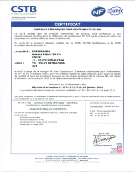 NF-UPEC ÜRÜN SERTİFİKASI 24.05.2012 tarihinde CSTB Firması tarafından denetim yapılmış ve ürünlerimiz Fransız Normlarına uygun bulunmuştur.