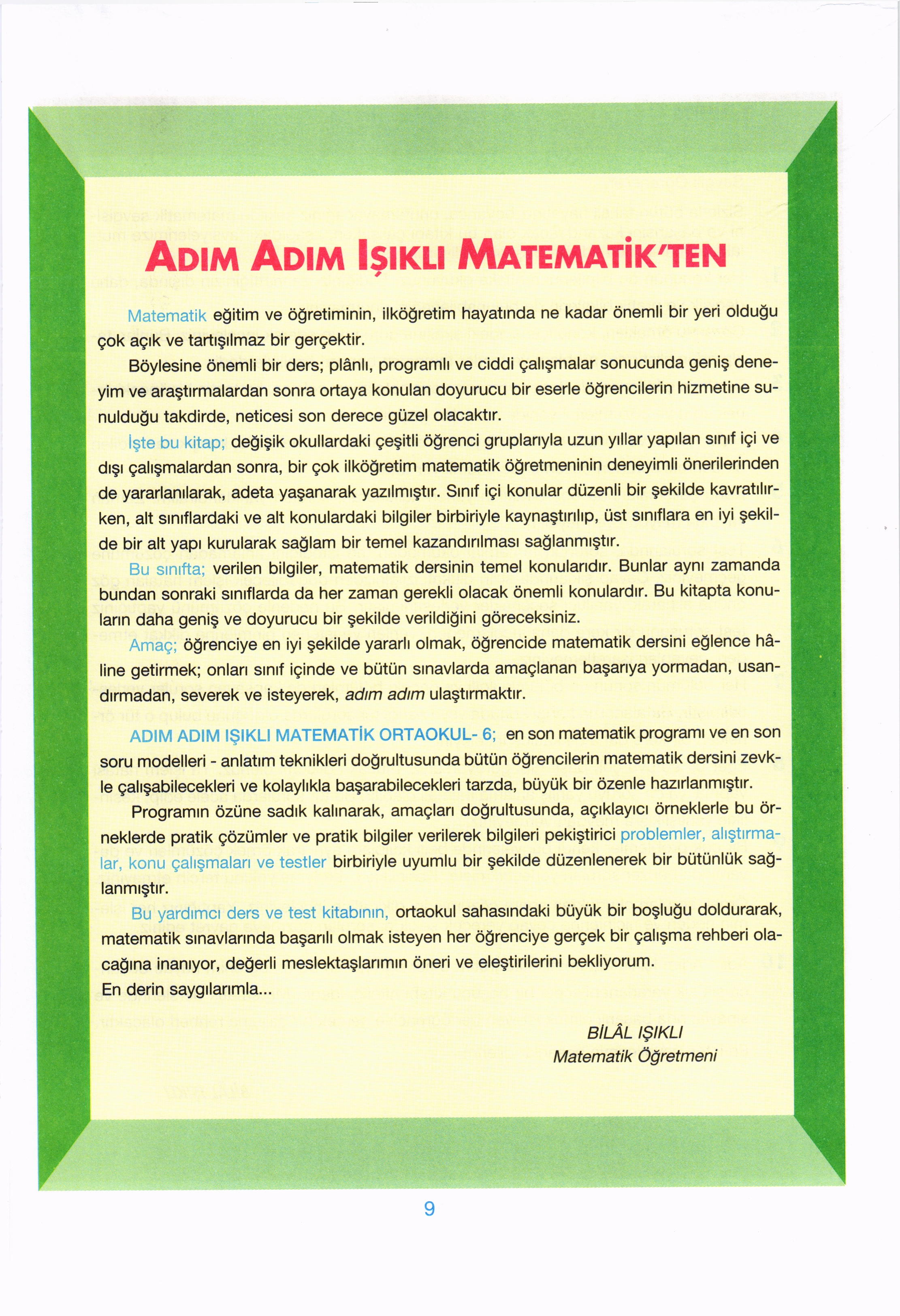 Aom Aom lşr. Mrmrir,TEN Matematik eğitim ve öğretiminin, ilköğretim hayatnda ne kadar önemli bir yeri olduğu çok açk ve tartşlmaz bir gerçektir.