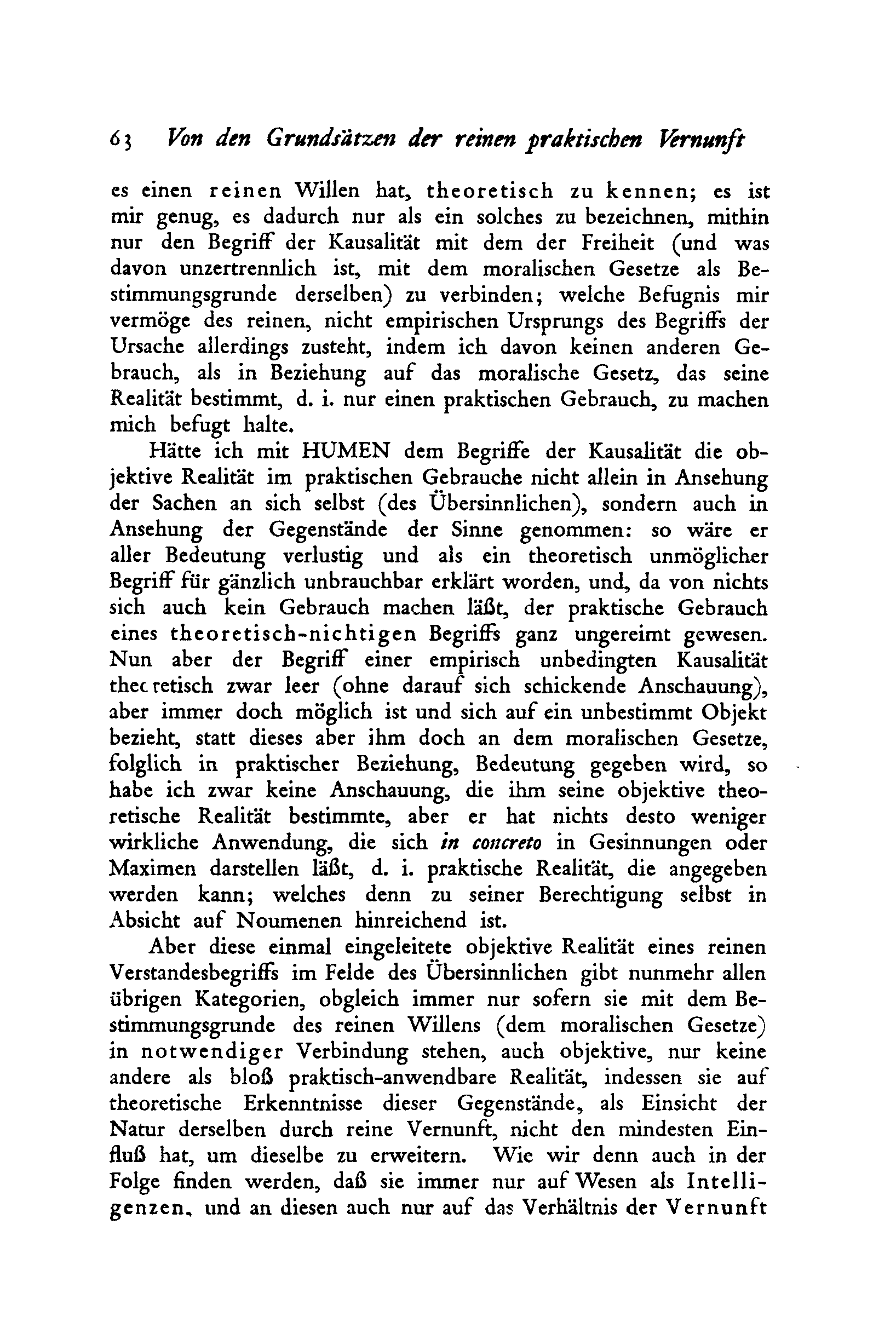 2 3 Von den Grundslitzen der reinen praktischen Vernunft es einen reinen Willen hat, theoretisch zu kennen; es ist mir genug, es dadurch nur als ein solches zu bezeichnen, mithin nur den Begriff der