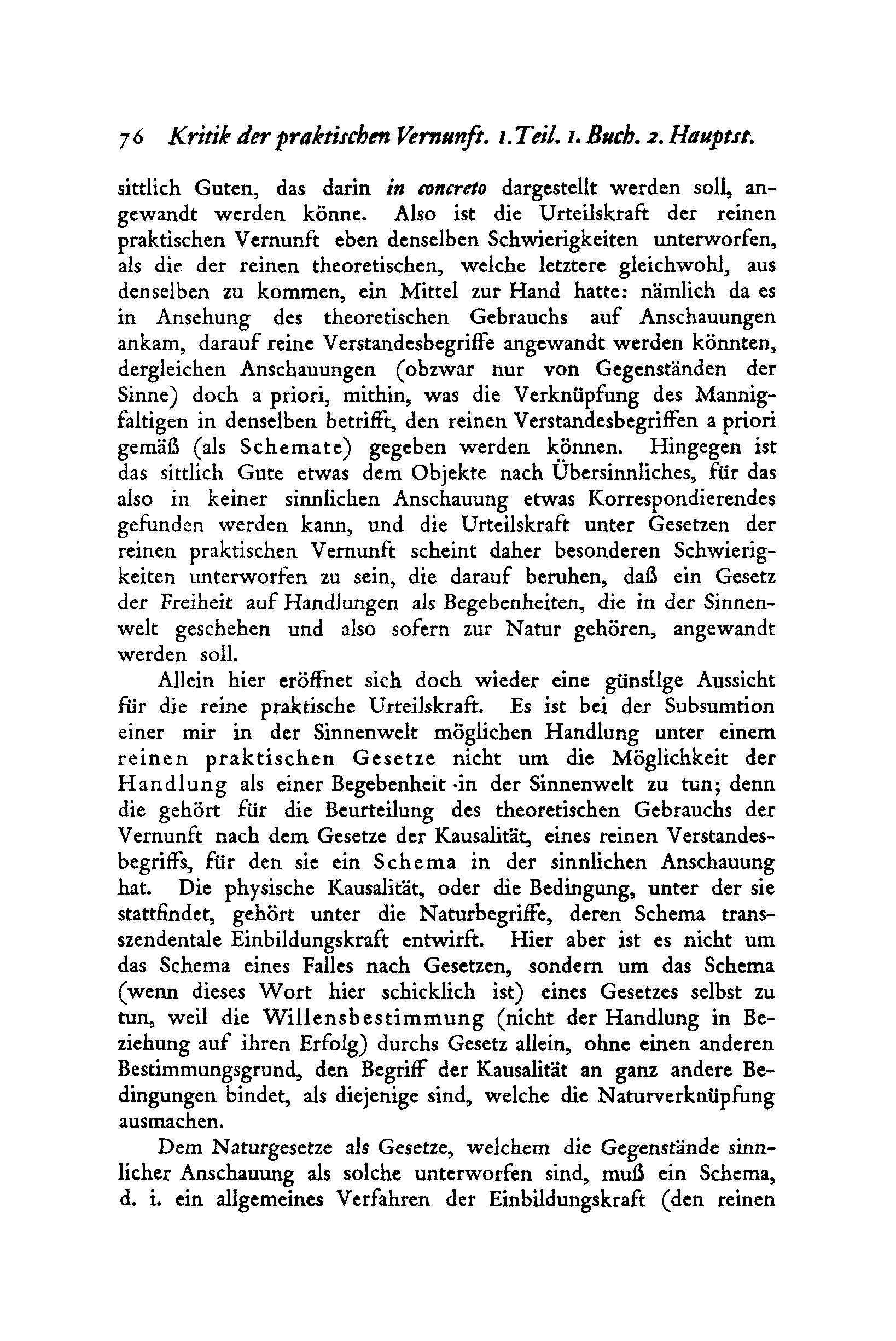 5> o Kritik der praktischen Vernunft. ı. Teil. ı. Buch. 2. Hauptst. sittlich Guten, das darin in concreto dargestellt werden soll, angewandt werden könne.