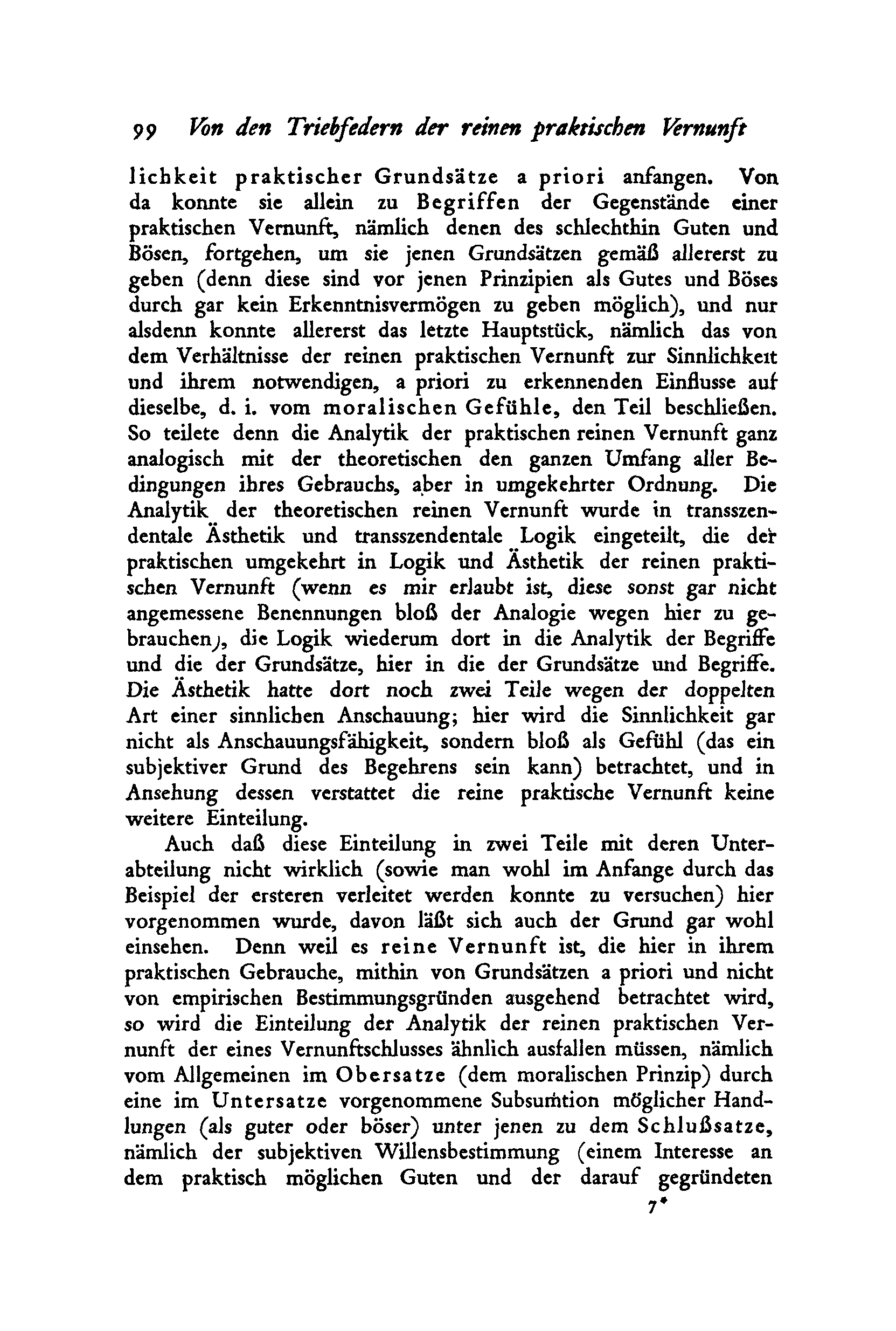 99 Von den Triebfedern der reinen praktischen Vernunft lichkeit praktischer Grundsätze a priori anfangen.