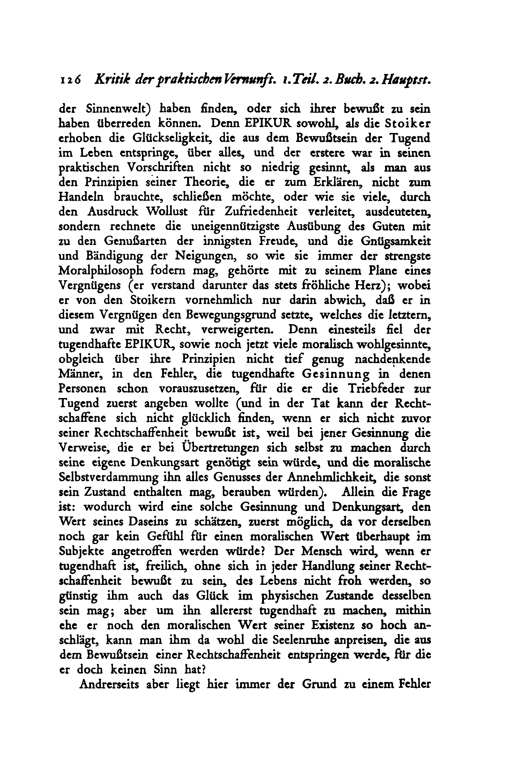 12 4 Kritik der praktischen Vernunft. ı. Teil. 2. Buch. 2. Hauptst. der Sinnenwelt) haben finden, oder sich ihrer bewußt zu sein haben überreden können.