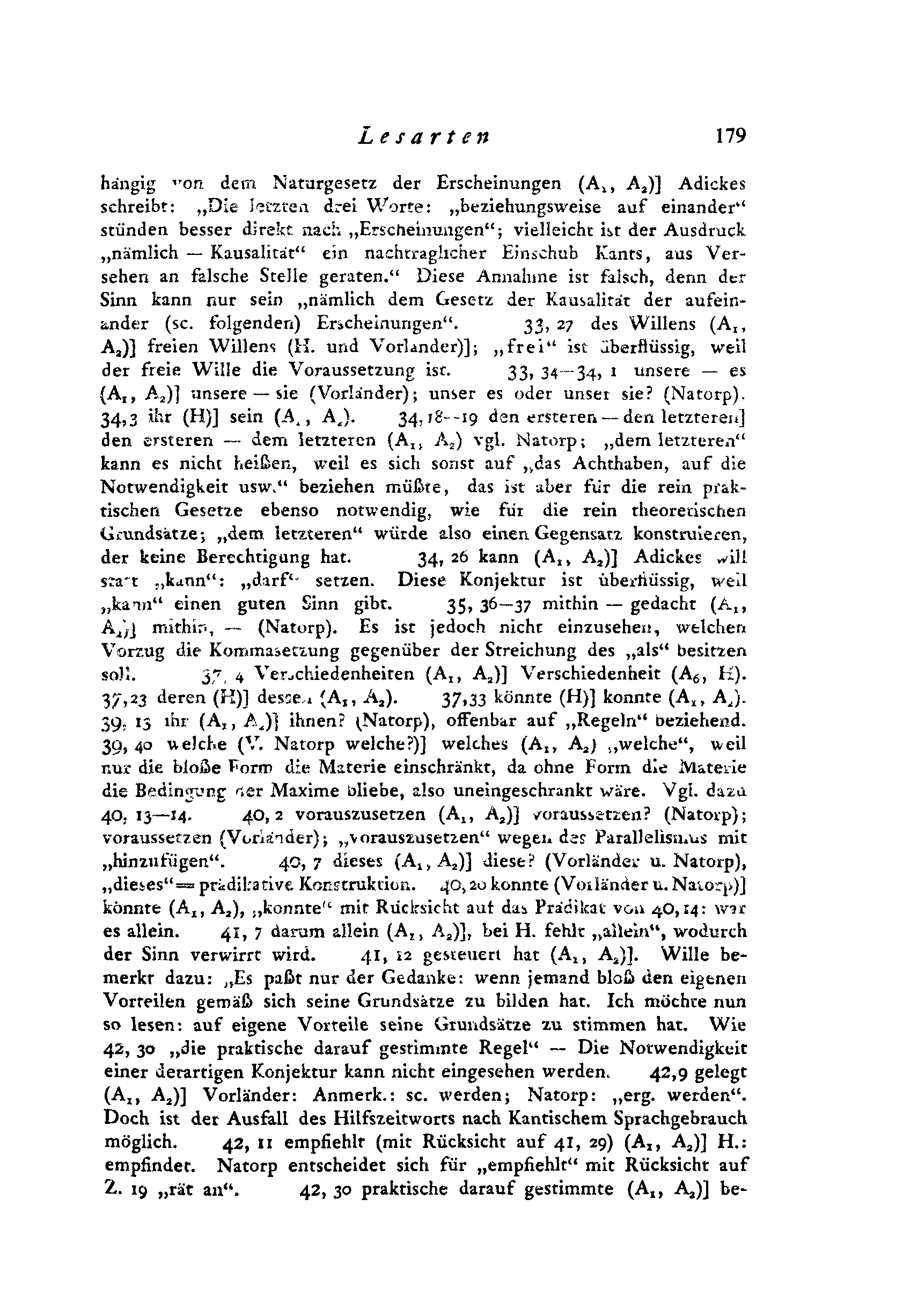 Lesarten 179 hängig "on dem Naturgesetz der Erscheinungen (A x, A 2 )] Adickes schreibt: Die letzten drei Worte: beziehungsweise auf einander" stünden besser direkt nach Erscheinungen"; vielleicht