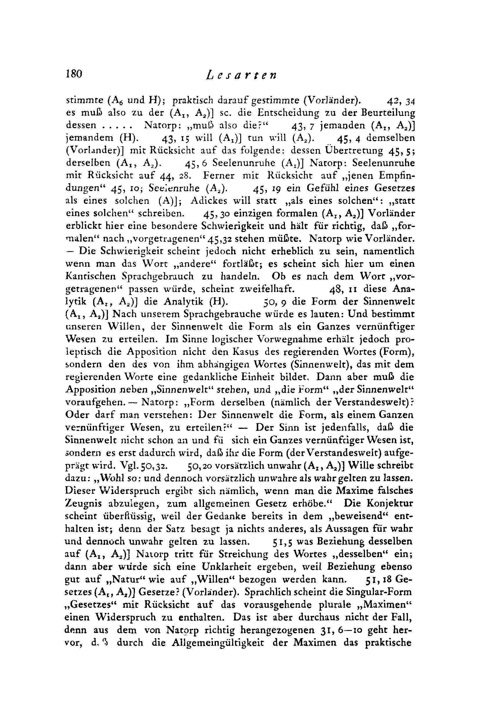 180 Lesarten stimmte (A 6 und H); praktisch darauf gestimmte (Vorländer). 42, 34 es muß also zu der (A x, A 2 )] sc. die Entscheidung zu der Beurteilung dessen Natorp: muß also die?