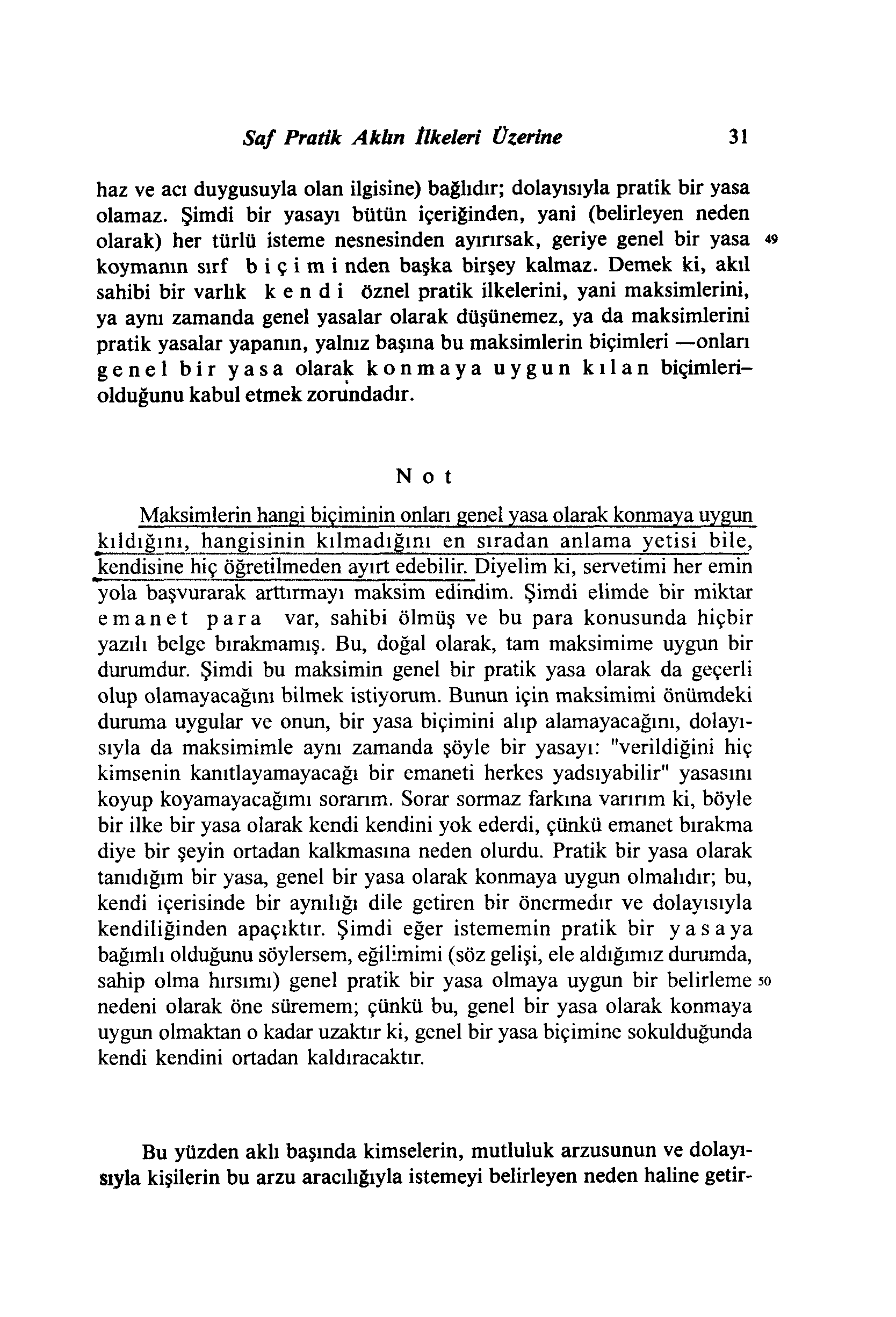 Saf Pratik Akhn tikeleri Üzerine 23 haz ve acı duygusuyla olan ilgisine) bağlıdır; dolayısıyla pratik bir yasa olamaz.