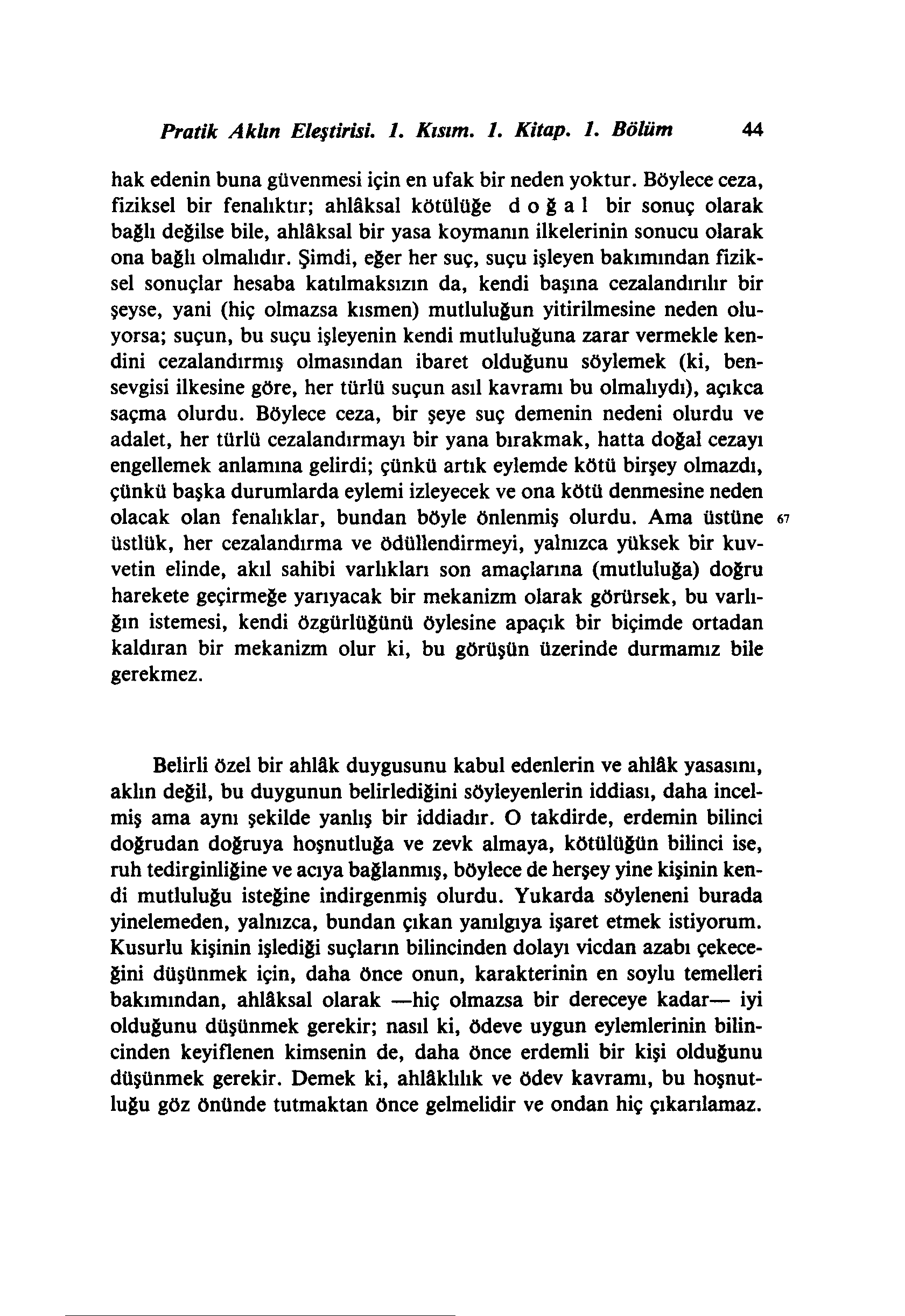 Saf Pratik Akhn Eleştirisi. 1. Kısım. 1. Kitap. 1. Bölüm 44 hak edenin buna güvenmesi için en ufak bir neden yoktur.