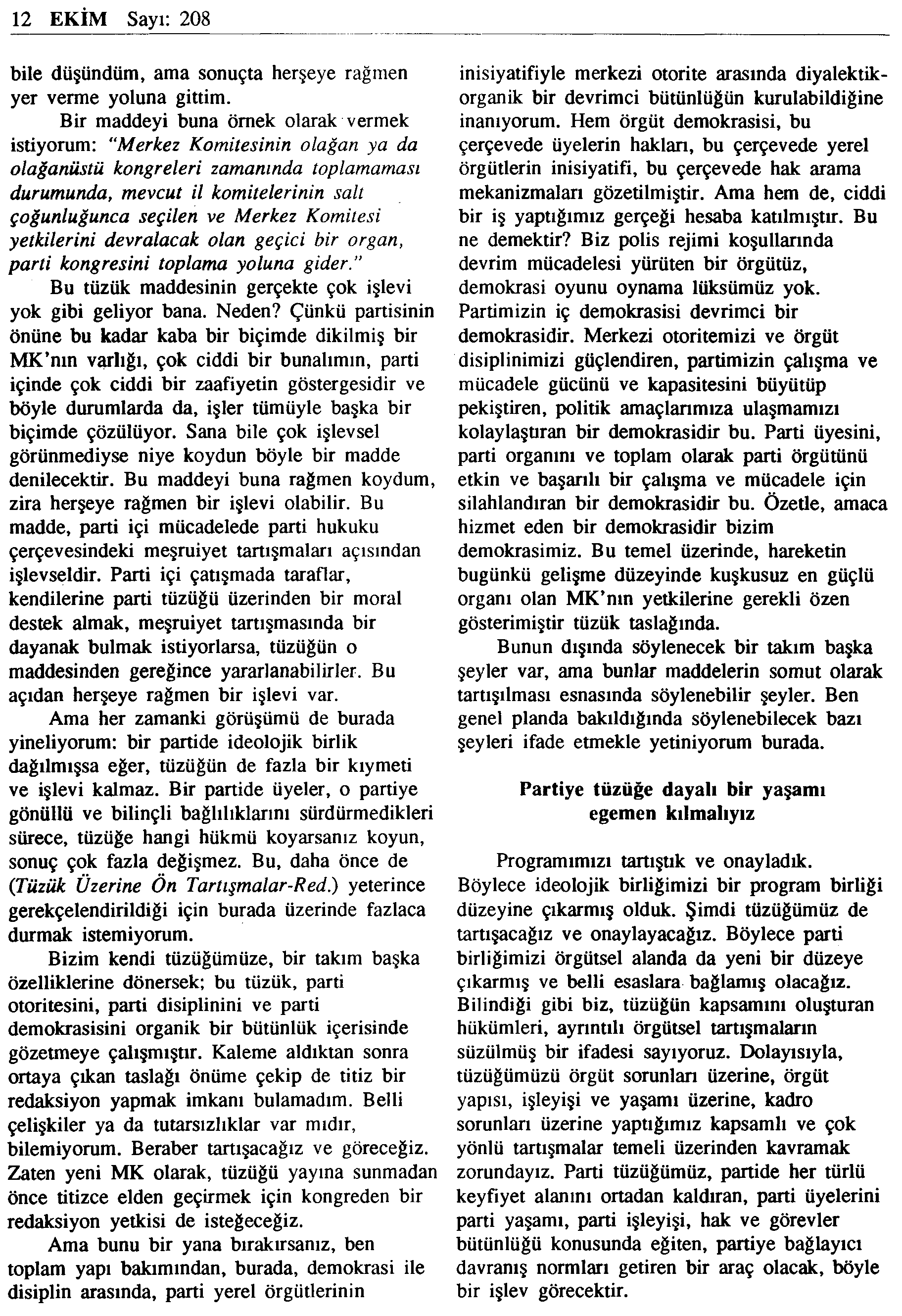 12 EKİM Sayı: 208 bile düşündüm, ama sonuçta herşeye rağmen yer verme yoluna gittim.