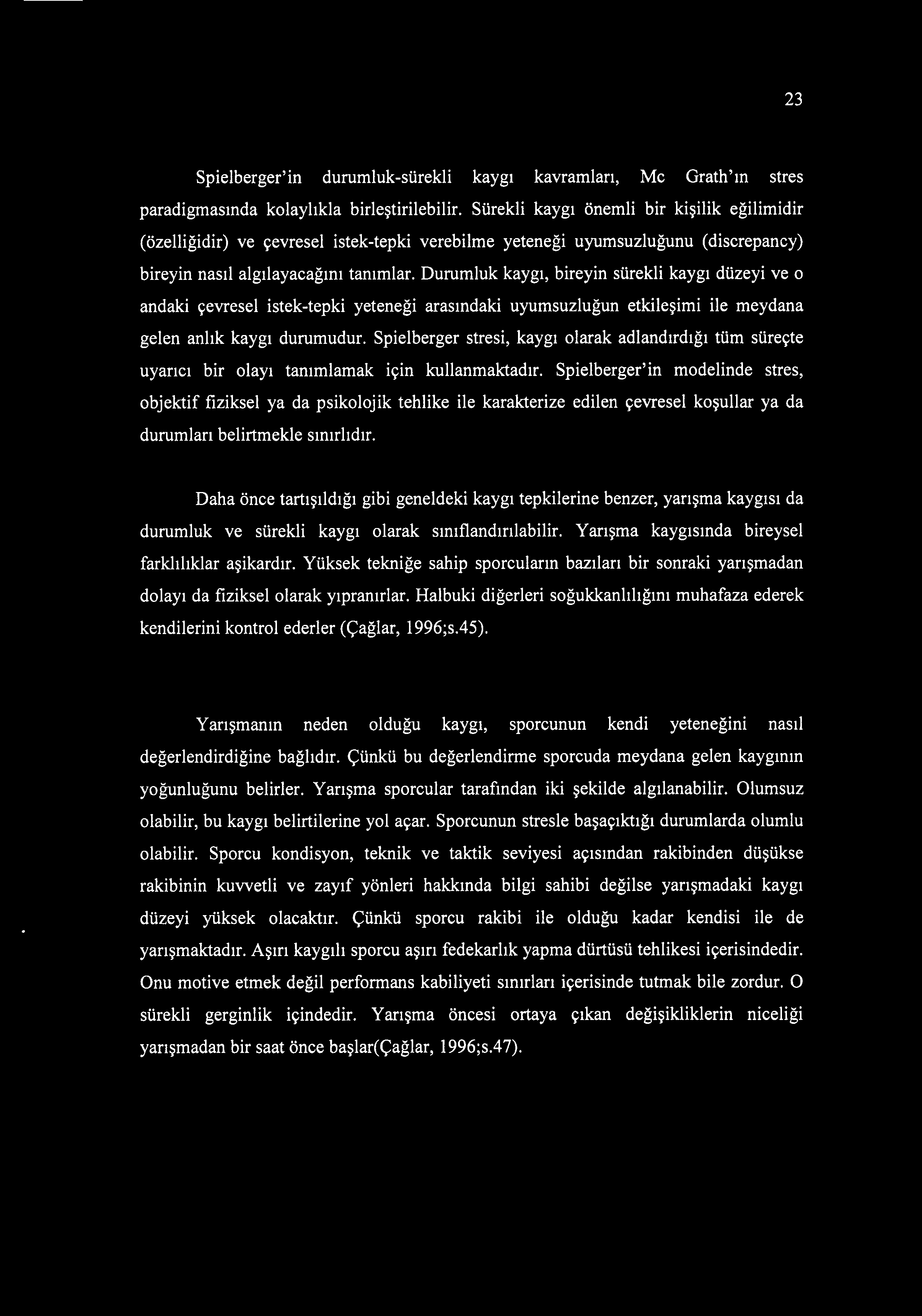 Durumluk kaygı, bireyin sürekli kaygı düzeyi ve o andaki çevresel istek-tepki yeteneği arasındaki uyumsuzluğun etkileşimi ile meydana gelen anlık kaygı durumudur.