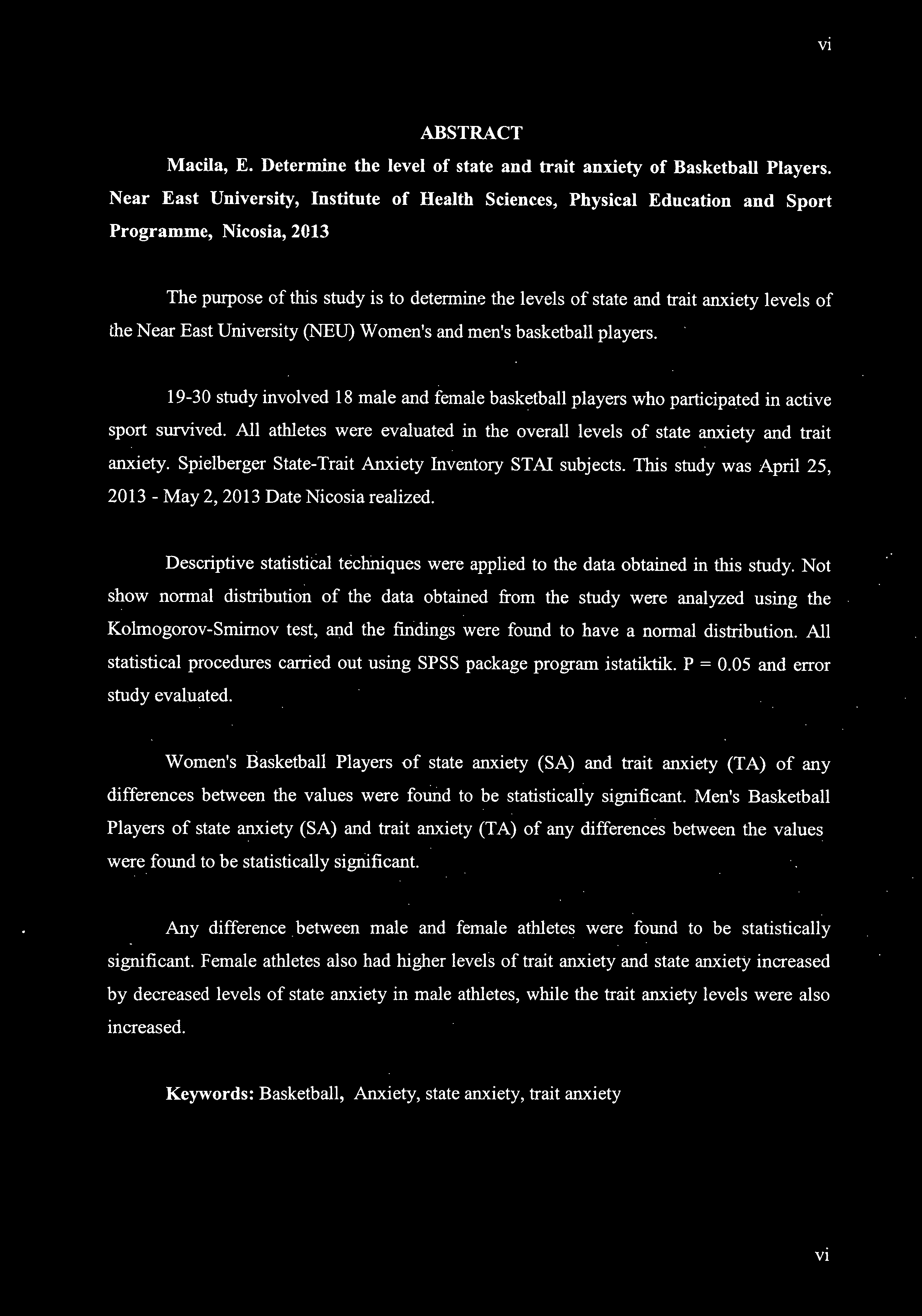 Near East University (NEU) Women's and men's basketball players. 19-30 study involved 18 male and female basketball players who participated in active sport survived.